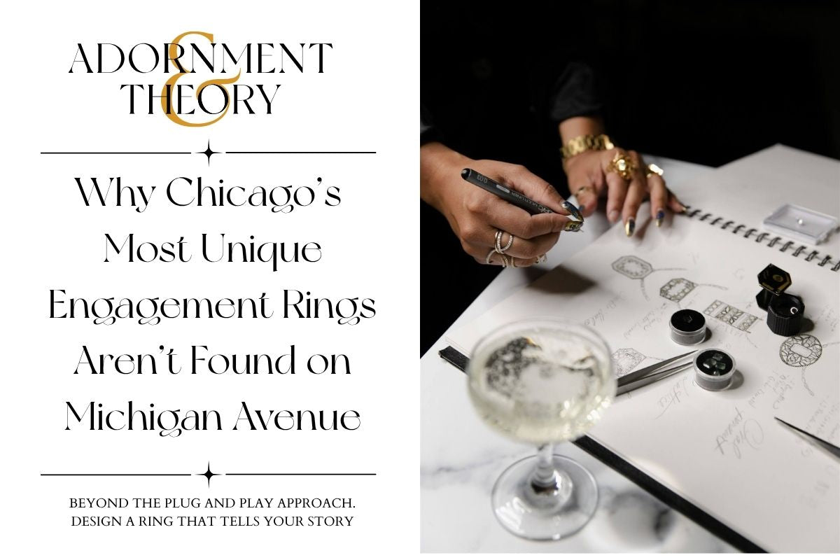 Why Chicago's Most Unique Engagement Rings Aren't Found on Michigan Avenue