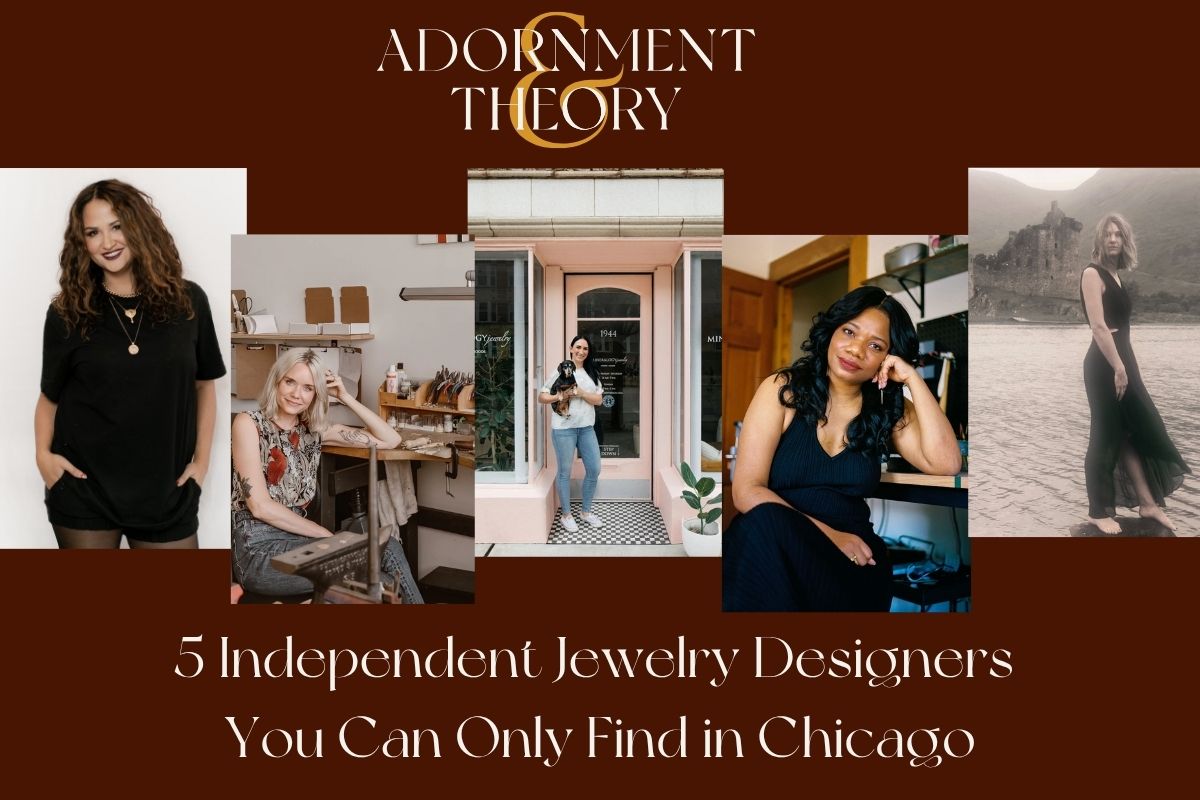 5 Independent Jewelry Designers You Can Only Find in Chicago